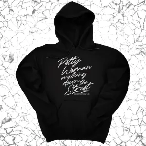 Petty Woman Walking Down The Street Unsisex Hoodie