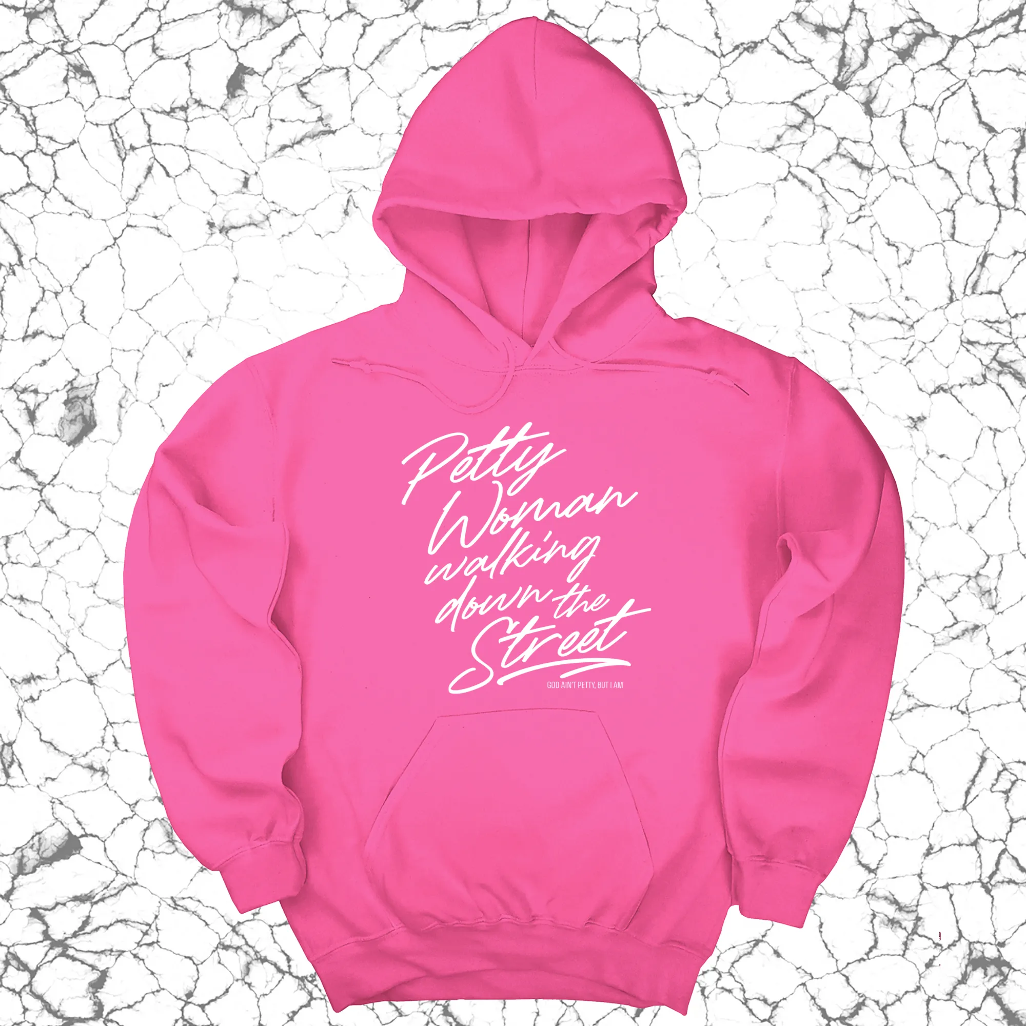 Petty Woman Walking Down The Street Unsisex Hoodie