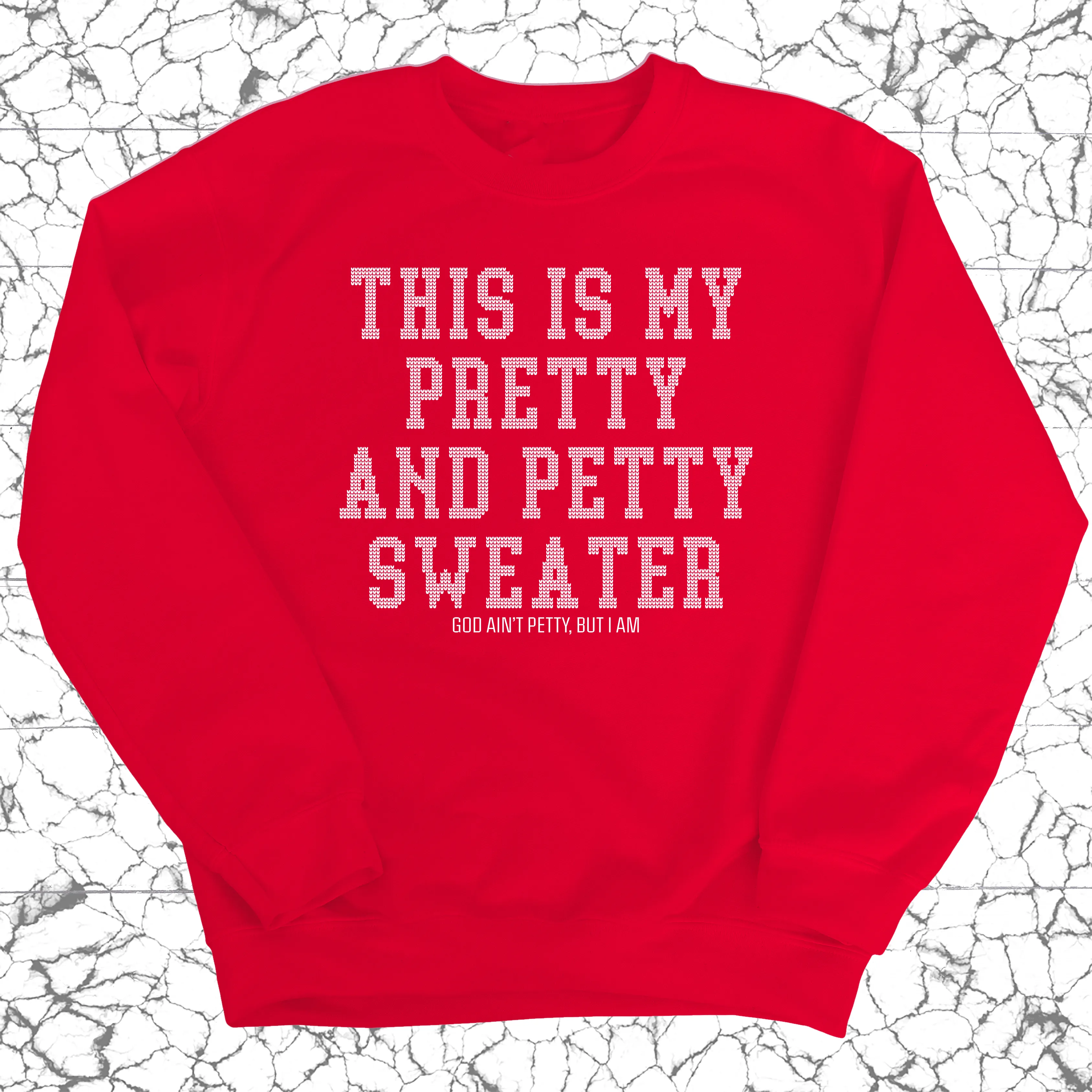 This is My Pretty And Petty Sweater Unisex Sweatshirt