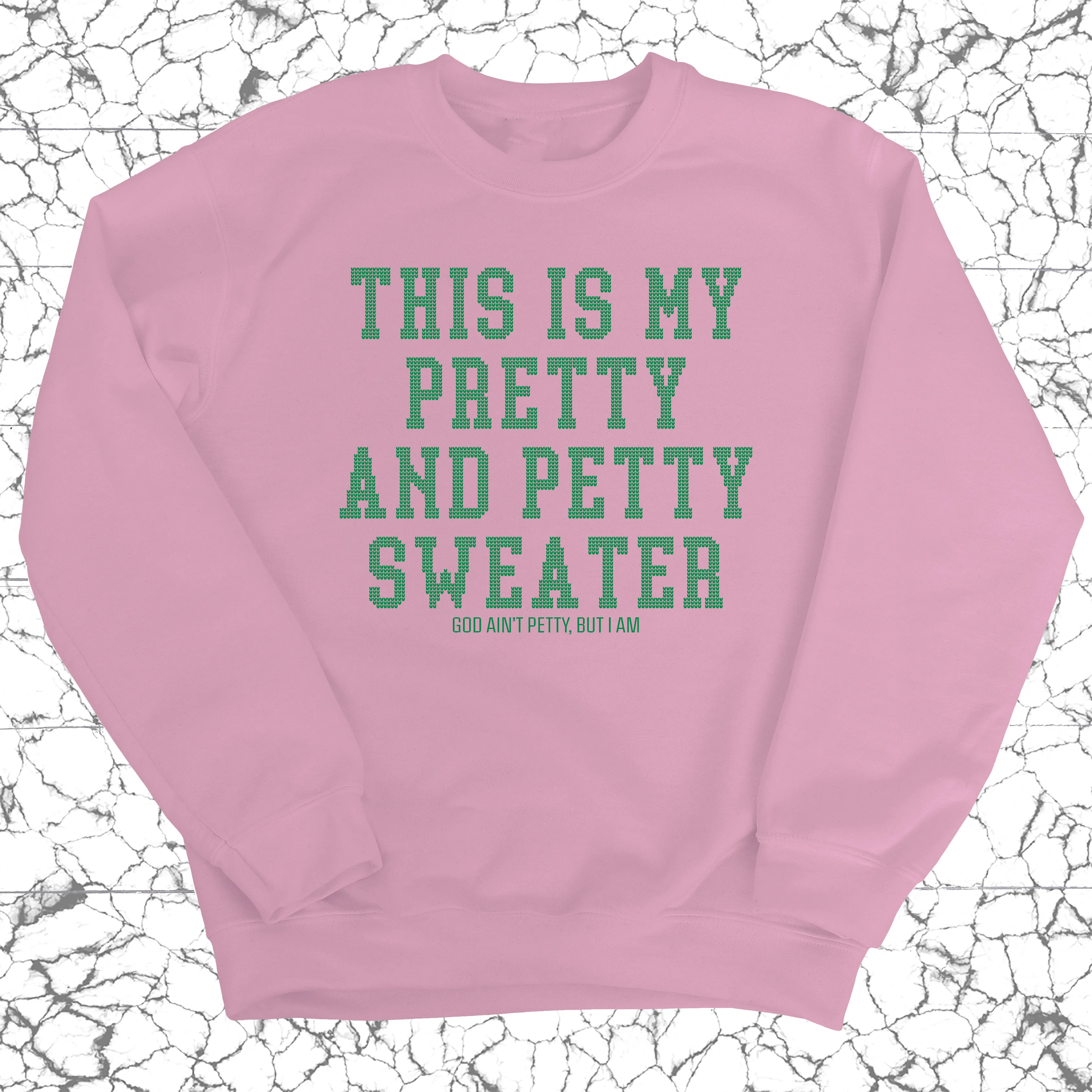 This is My Pretty And Petty Sweater Unisex Sweatshirt